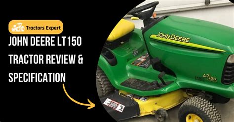 John Deere LT150 Tractor Review Specification