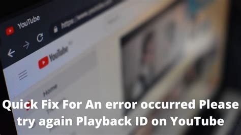 An Error Occurred Please Try Again Playback ID On YouTube Solved