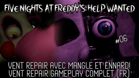 MANGLE ET ENNARD DANS LES VENTILATIONS Let S Play Gameplay FR FNAF