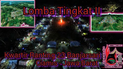 Lomba Tingakt II Kwarran 23 Banjarsari Tahun 2022 YouTube