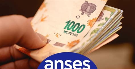 Anses Paga Un Extra De En Marzo Confirmado Qui Nes Pueden