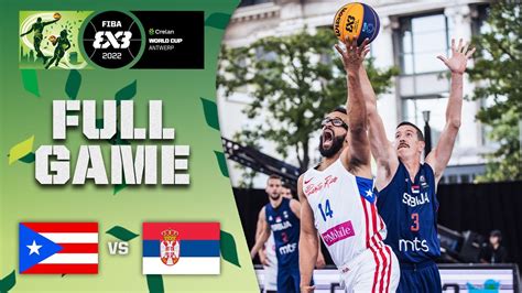 Puerto Rico V Serbia Men Full Game Crelan FIBA 3x3 World Cup 2022