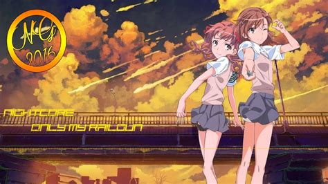 NIGHTCORE Only My Railgun FripSide TO ARU KAGAKU NO RAILGUN OP 1