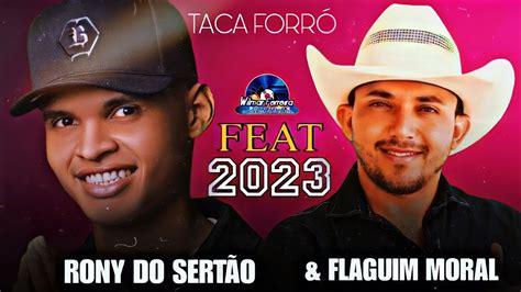 RONY SERTÃO FEAT FLAGUIM MORAL CD TACA FORRÓ 2023 YouTube