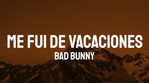 Bad Bunny Me Fui De Vacaciones Letralyrics Youtube