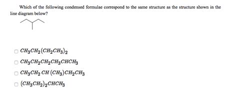 Solved Which Of The Following Condensed Formulae Correspond Chegg