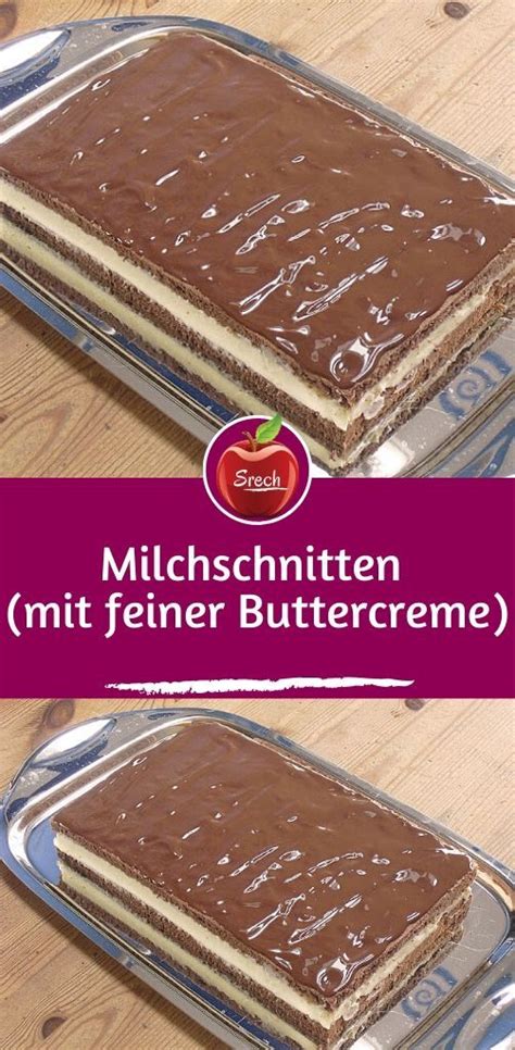 Milchschnitten Mit Feiner Buttercreme Kuchen Kuchen Rezepte