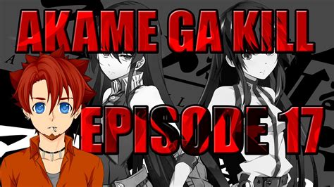 Episodic Review Akame Ga Kill Episode Youtube