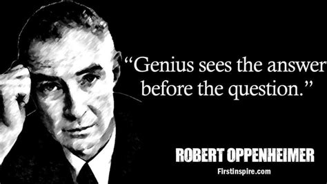 29 Famous J Robert Oppenheimer Quotes