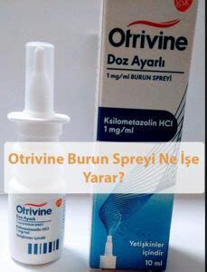 Otrivine Burun Spreyi Fiyat Burun T Kan Kl Ac C Sprey Gncbilgi