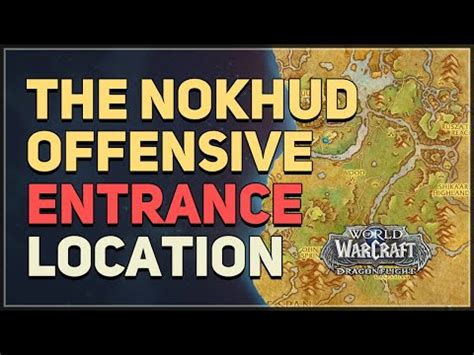 The Nokhud Offensive Entrance Location WoW YouTube