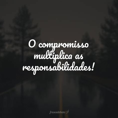 50 frases de responsabilidade pra ser mais comprometido suas ações