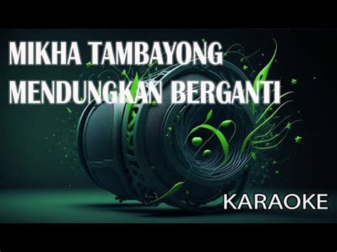 Mikha Tambayong Mendungkan Berganti Karaoke YouTube