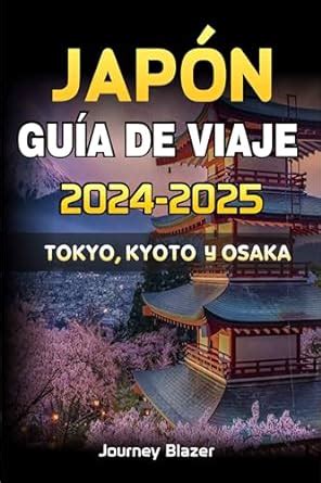 Jap N Gu A De Viaje Tokio Kyoto Y Osaka Ebook Blazer