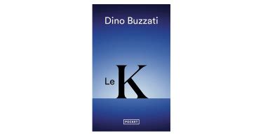 Résumé de Le K de Dino Buzzati