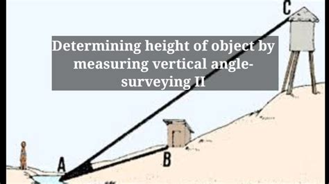 Determining Height Of Object By Measuring Vertical Angle Surveying Ii