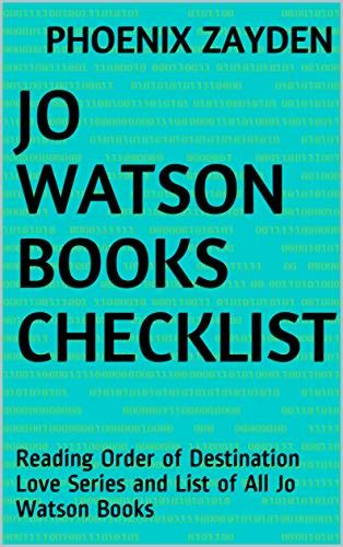 Jo Watson Books Checklist: Reading Order of Destination Love Series and ...