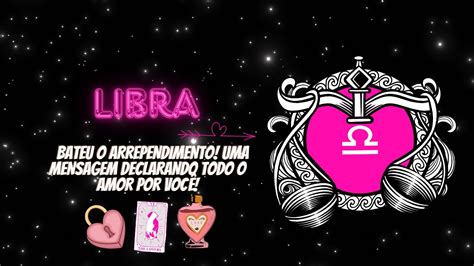 Libra Bateu O Arrependimento Uma Mensagem Declarando Todo O Amor