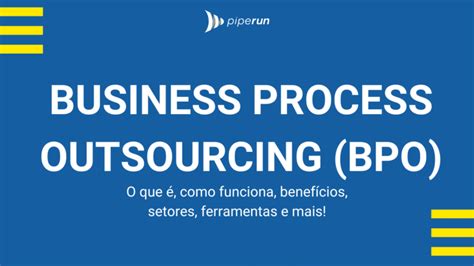 Business Process Outsourcing O Que Bpo E Quais As Vantagens