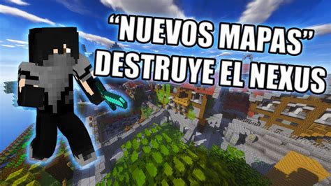 JUGANDO NUEVOS MAPAS DE DESTRUYE EL NEXUS UNIVERSOCRAFT YouTube