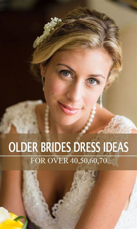 Wedding Dresses For Older Brides Over 40 50 60 70 Older Bride