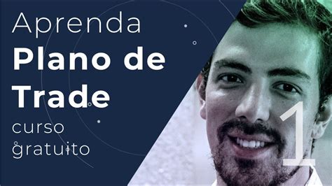 Trading Plan Introdução Plano de Trade Curso Gratuito