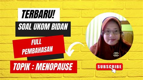 Soal Ukom Profesi Bidan Topik Menopause Full Pembahasan Youtube