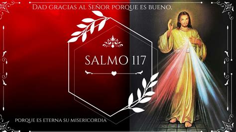 SALMO 117 Dad gracias al Señor porque es bueno porque es eterna su