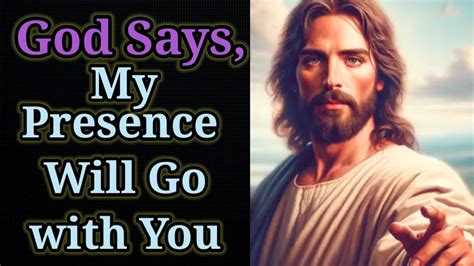 God Says My Presence Will Go With You God Message For You Today