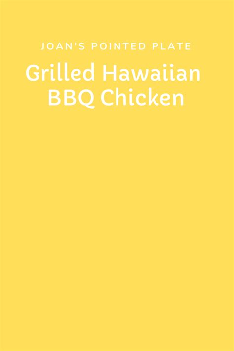 Grilled Hawaiian BBQ Chicken Rise And Shine Recipes