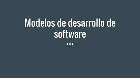 Modelos De Desarrollo De Software Ppt