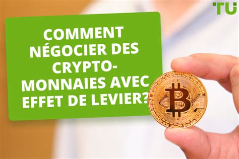 Comment négocier des crypto monnaies sur marge