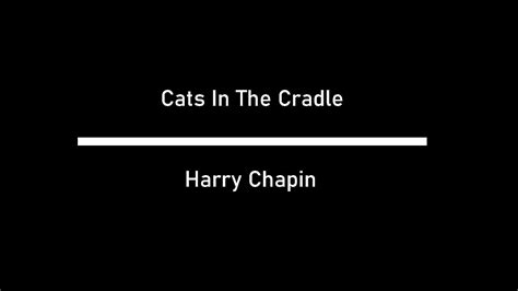 Cats In The Cradle Harry Chapin Lyrics Youtube