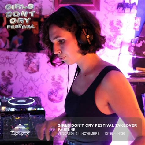 Stream Faustine Girls Dont Cry Festival Takeover Novembre 2023 By