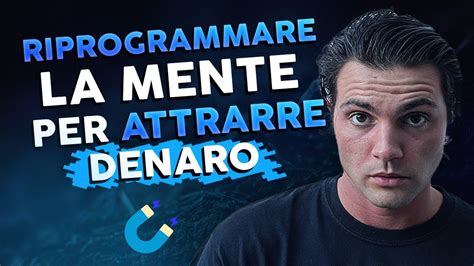 Come Riprogrammare La Mente Per Attrarre Ricchezza YouTube