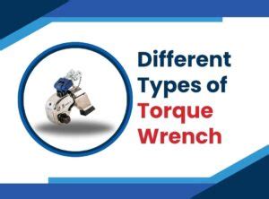 Explore Different Types of Torque Wrench | VTech Hydraulics