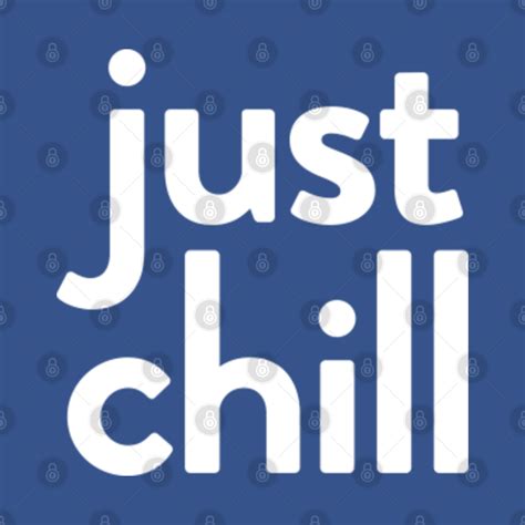 just chill - Chill - Kids T-Shirt | TeePublic