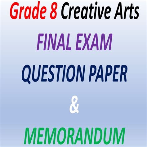 Grade 8 Creative Arts FINAL EXAM QUESTION PAPER & MEMORANDUM • Teacha!