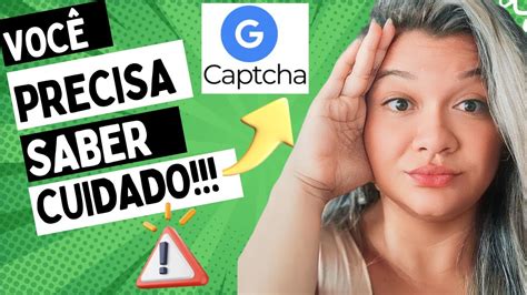 GOOGLE CAPTCHA CUIDADO GOOGLE CAPTCHAS FUNCIONA GOOGLE CAPTCHA PAGA