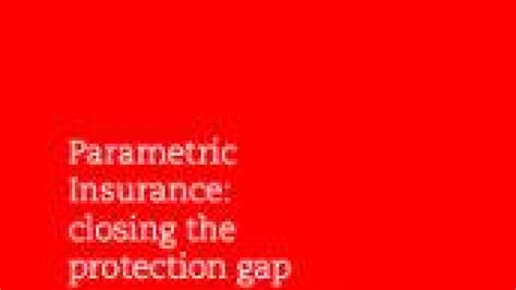 Parametric Insurance Closing The Protection Gap Preventionweb