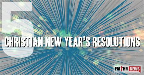 5 Christian New Year’s Resolutions - Faith in the News