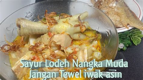 Sayur Nangka Muda Dan Ceker Ii Lodeh Tewel Ceker I Masakan Khas Ndeso