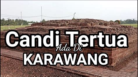 Candi Jiwa Karawang Jawa Barat Youtube