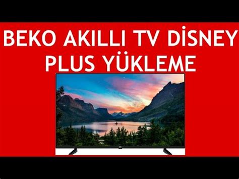 Beko Akıllı TV Disney Plus Yükleme Nasıl Yapılır YouTube