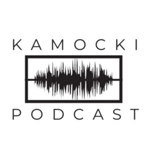 KAMOCKI PODCAST Podcast On Spotify