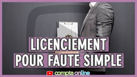 Le Licenciement Pour Faute Simple Et Ses Implications Youtube