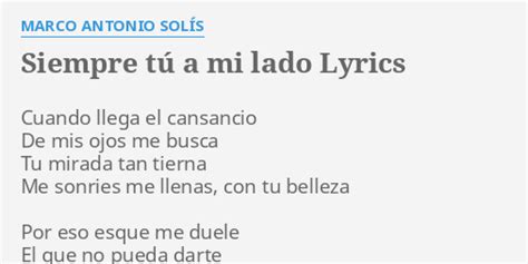 SIEMPRE TÚ A MI LADO LYRICS by MARCO ANTONIO SOLÍS Cuando llega el