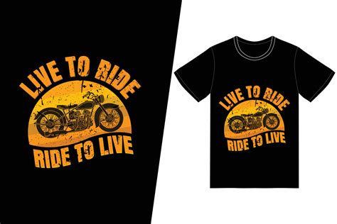 Live To Ride Ride To Live T Shirt Design Motorcycle T Shirt Design