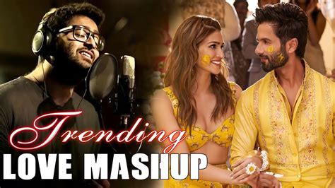 Trending Love Mashup Love Mashup Arijit Singh Best Of