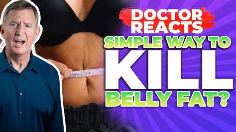 The Simple Way To Make Your Body Kill Belly Fat Doctor Reacts Youtube